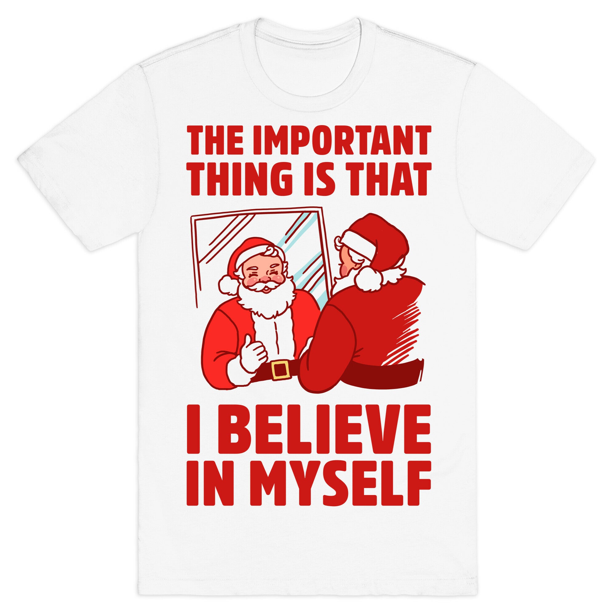 The Important Thing Is That I Believe In Myself T-Shirt